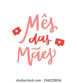 mothers month. Brazilian Portuguese Hand Lettering Calligraphy for Mother's Day. Vector. 