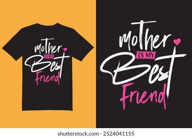 Mütter ist mein bester Freund T-Shirt-Design, Muttertag T-Shirt, Mama T-Shirt, Mütter, Mama