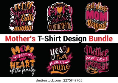 Mother's t shirt design Bundle,
Mothers Day EPS Bundle Design 