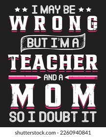 Mothers t shirt design and print template. Easy to editable and high quality file.