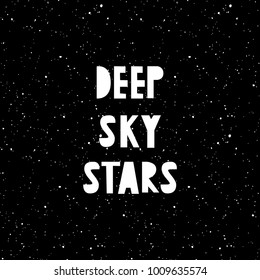 Motivate inspirate quote 'Deep sky stars' in scandinavian style cut letters. Vector illustratoin and poster on a wall. 