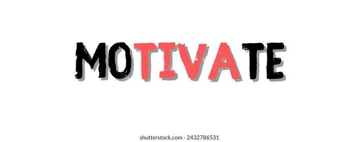 Motivate Inspirational and motivational quotes typography designs: for prints, posters, cards, t shirt, coffee mug hoodies etc. 