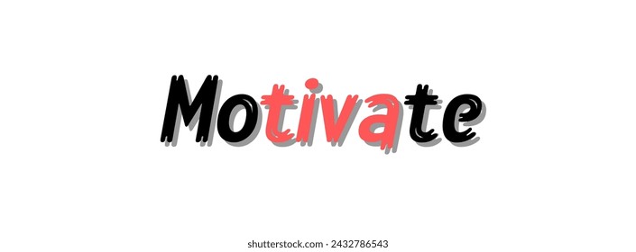 Motivate Inspirational and motivational quotes typography designs: for prints, posters, cards, t shirt, coffee mug hoodies etc. 