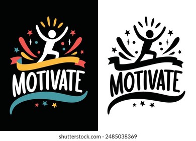 Motivate Inspirational Motivational Quotes Typography T-shirt Design Vector Illustration