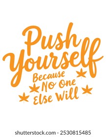 "Motivieren Sie sich selbst und inspirieren Sie andere mit diesem leistungsstarken 'Push Yourself, For No One Else Will' T-Shirt-Design. Perfekt für Fitness-Enthusiasten, Sportler oder alle, die auf einer Reise der Selbstverbesserung sind