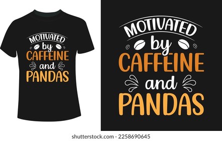 Motivated by caffeine and pandas typography t-shirt design svg