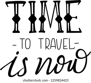 Motivated lettering "time to travel is now" with brushpen calligraphy and line art style word. The word "time" is the main element of composition.