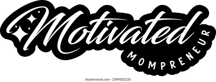 motivated mompreneur business entrepreneur black vector graphic design file