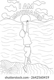 I AM Motivated - Positive Affirmation Coloring Page, Simple black and white line art illustration for coloring, featuring a person reaching towards the sun with the text I AM MOTIVATED. Ideal for