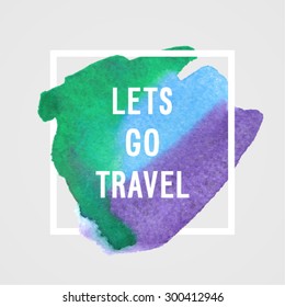 Motivated poster - "Lets go travel"