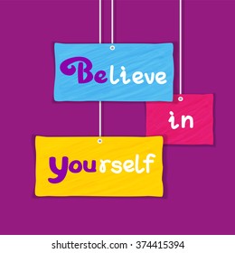 Motivated Quote Believe in Yourself. Typography Poster Motivation Concept. Banner on changing background, motivation logo, change background. Flyer with logo, goal achievement. Vector Illustration