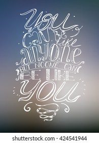 Motivating lettering vector illustration about self-confidence and your place in life. Hand drawn, perfect for t-shirt template or any print design. Letters italic, script. Blur colorful background