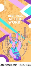 Motivating poster for a good rest, relaxation, and showing off your talents after work. Carefree and party in abstract and retro style. The personification of rabbits in human life