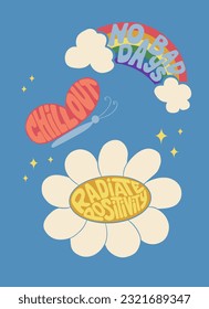 Motivating poster with groovy typographic lettering. Trendy hand drawn slogans in shape of flower, butterfly, rainbow. Retro style print design for posters, cards, tshirt, social media graphics