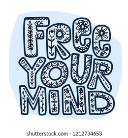 The Motivating Quote, Free Your Mind, Hand Drawing ,  Lettering With  Doodle Elements, Vector