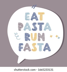 Motivating sport phrase flat color illustration. Eat pasta run fasta hand drawn lettering.