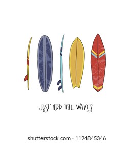 Motivating vector illustration with multiple blue surfboards. With the slogan Just add the waves. Typography, t-shirt graphics, poster, print, flyer, postcard.