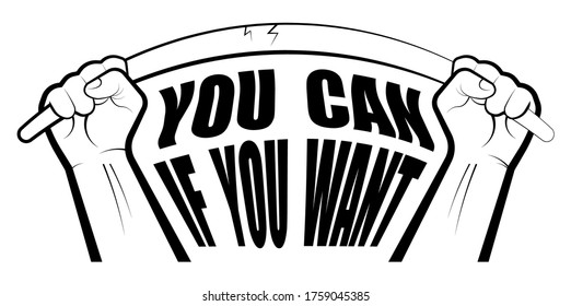 motivation for athletes, logo for the gym. The inscription YOU CAN IF YOU WANT. Print for printing on posters and clothes. Strong hands break a metal bar. Black white vector on blank background