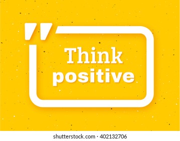 Motivation banner with Think Positive text in white quote frame on yellow craft paper vector background