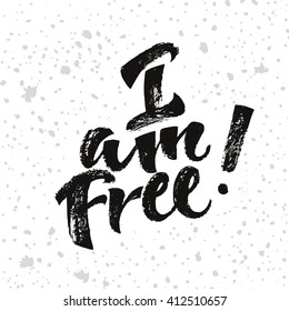 Motivation beautiful print for t-shirt, poster, notebook, case with lettering I am free