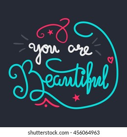 Motivation and Beauty Lettering Concept. You Are Beautiful. Vintage Calligraphic Text. Inspirational retro quote for fabric, print, invitation, decor, greeting card, poster, design element. Vector