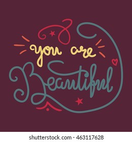 Motivation and Beauty Lettering Concept. You Are Beautiful. Vintage Calligraphic Text. Inspirational retro quote for fabric, print, invitation, decor, greeting card, poster, design element. Vector