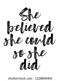 Motivation brush typography calligraphy quotes poster design for she believed she could so she did