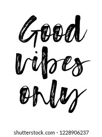 Motivation brush typography calligraphy quotes poster design for good vibes only