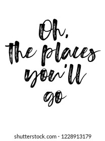 Motivation brush typography calligraphy quotes poster design for oh places you will go