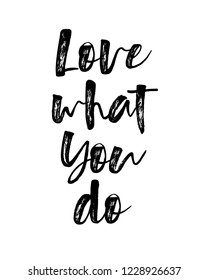 Motivation brush typography calligraphy quotes poster design for love what you do