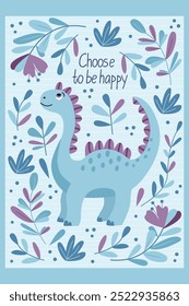 Motivation card with adorable blue dinosaur, vector illustration in hand drawn flat style and choose to be happy lettering. 