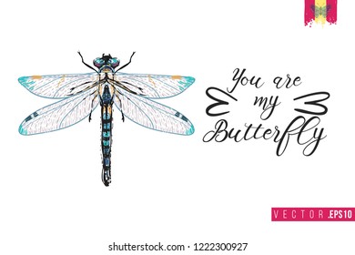 Motivation card with beautiful dragonfly and quote: you are my butterfly. Hand drawn insect illustration in embroidery fashion style. Greeting card with beautiful bug on white background