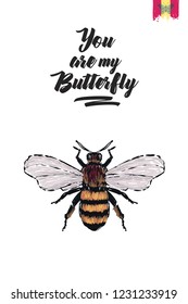 Motivation card with big honey bee and quote: you are my butterfly. Hand drawn insect illustration in embroidery fashion style. Greeting card with beautiful bug on white background