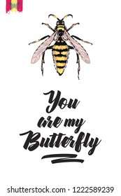 Motivation card with big wasp and quote: you are my butterfly. Hand drawn insect illustration in embroidery fashion style. Greeting card with beautiful bug on white background