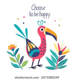 Motivation card with bright exotic bird and flowers illustration in flat style and choose to be happy hand drawn lettering