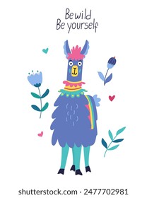 Motivation card with bright lama and flowers. Vector illustration in flat style and be wild be yourself hand drawn lettering