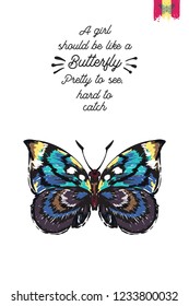 Motivation card with colorful butterfly and quote: a girl should be like a butterfly. Hand drawn insect illustration in embroidery fashion style. Greeting card with beautiful bug on white background