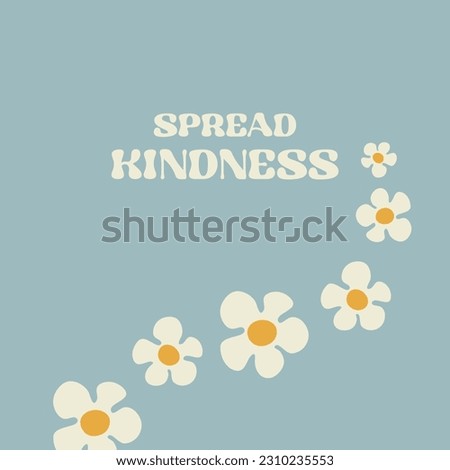 Motivation card design with text Spread kindness and flowers in Groovy style on bllue color background