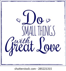 Motivation card Do small things with great love. Vector. Eps10