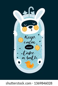 Motivation card. Keep calm. Cute little bunny relaxing in bath with duck. Cartoon character illustration for kids game, book, t-shirt, card, print, poster, decoration and textile