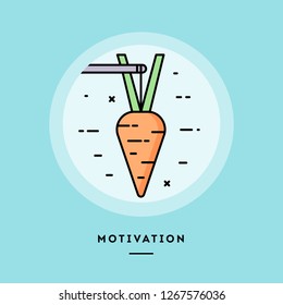 Motivation, carrot on a stick, flat design thin line banner, usage for e-mail newsletters, web banners, headers, blog posts, print and more. Vector illustration.