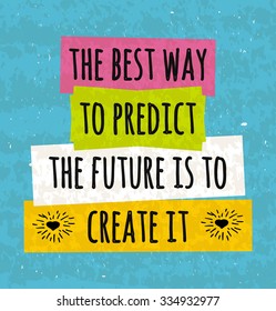 Motivation in a colorful typographic poster to raise faith in yourself and your strength. The series of business concepts in front of  brushstroke on the prediction of the future. Vector illustration