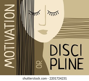 Motivation or Discipline - what is better and what comes first. Abstract woman character with text.