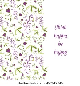 Motivation floral card. Curly leaves, branch of flowers elements. Bright colors. Think happy be happy