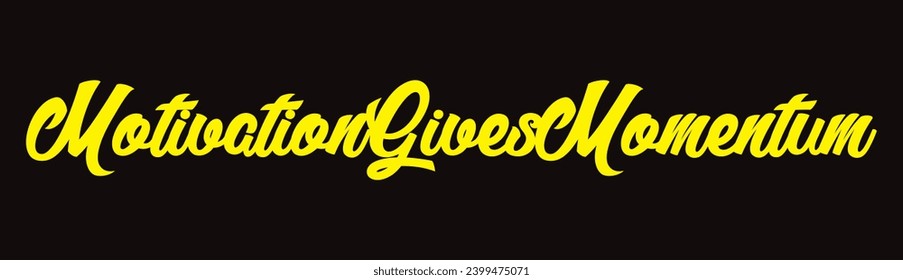motivation gives momentum text on black background.