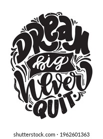 Motivation hand drawn lettering quote about life. Lettering label art for poster, t-shirt design.