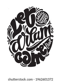 Motivation hand drawn lettering quote about life. Lettering label art for poster, t-shirt design.