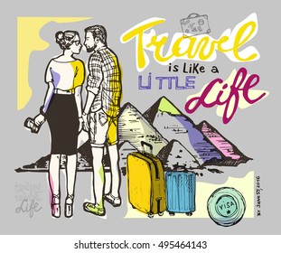 Motivation hand drawn poster. Travel is like a little life. Love couple in Egypt near the pyramids. Vector illustration.