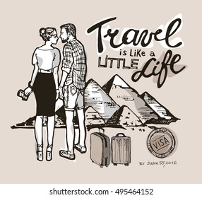 Motivation hand drawn poster. Travel is like a little life. Love couple in Egypt near the pyramids. Vector illustration.