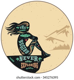 Motivation and inspiration poster with girl and mountains. The adventure begins. Never stop exploring. Print for t-shirt and bags. Creative typography